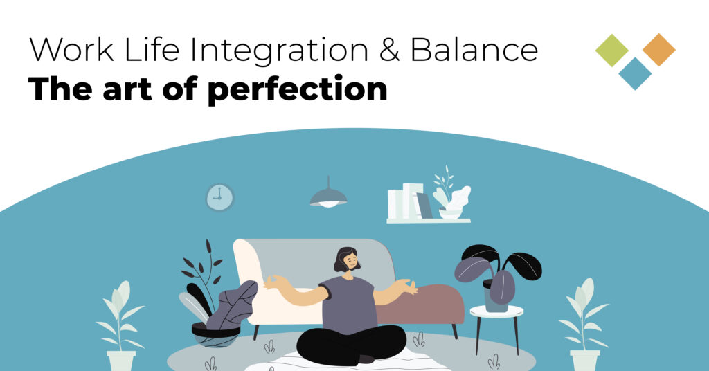 Work life integration & balance